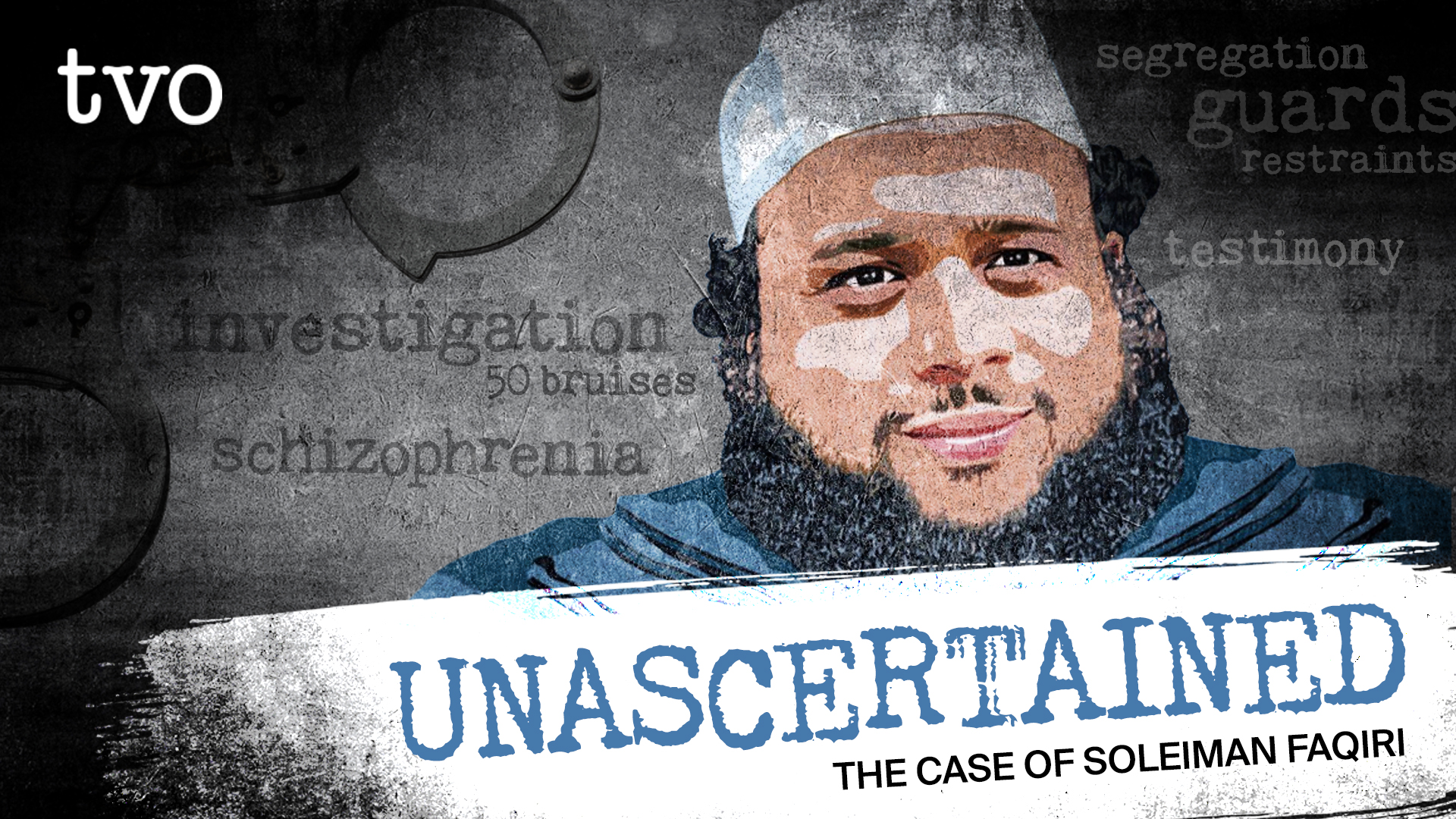 Unascertained. The case of Soleiman Faquiri.